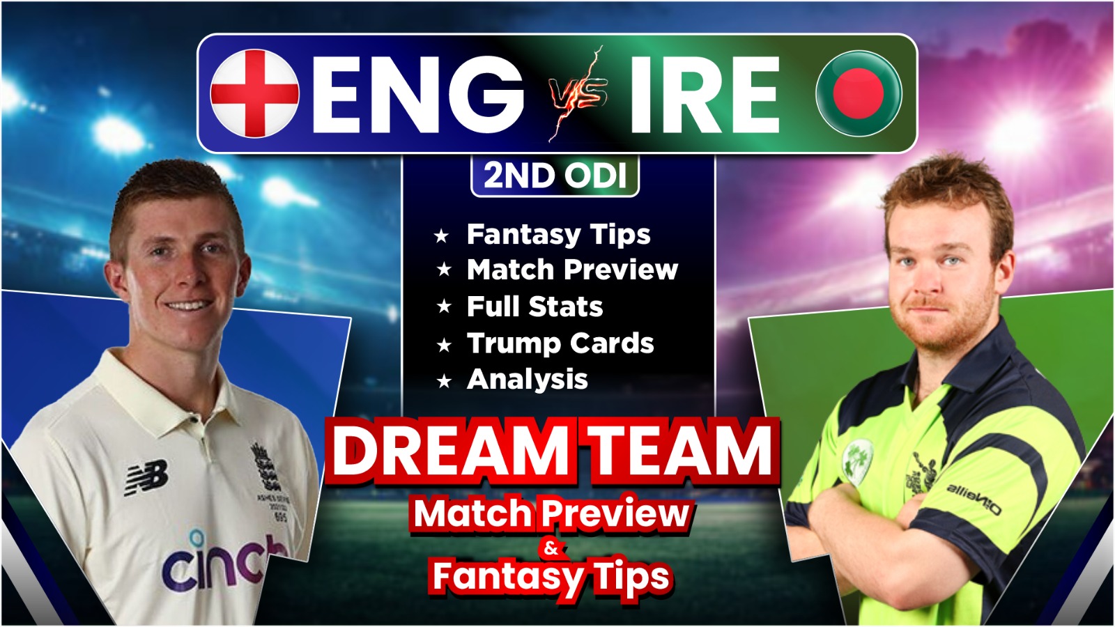 ENG vs IRE Dream11 Team Prediction, Player Stats, Possible 11 And Fantasy Tips
