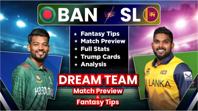 BAN vs SL Dream11 Team Prediction Team Today